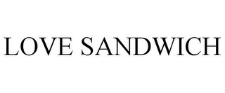 LOVE SANDWICH
