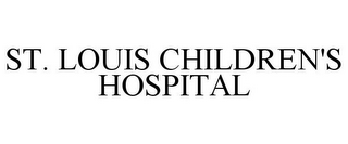 ST. LOUIS CHILDREN'S HOSPITAL