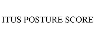 ITUS POSTURE SCORE