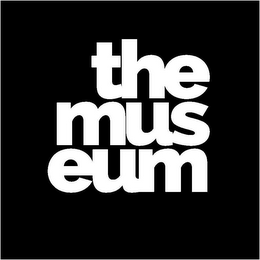 THE MUS EUM