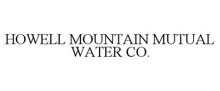 HOWELL MOUNTAIN MUTUAL WATER CO.