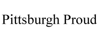 PITTSBURGH PROUD