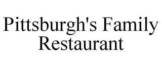 PITTSBURGH'S FAMILY RESTAURANT