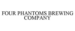 FOUR PHANTOMS BREWING COMPANY