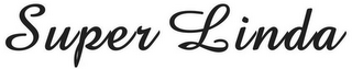 SUPER LINDA