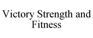 VICTORY STRENGTH AND FITNESS