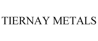 TIERNAY METALS