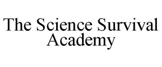THE SCIENCE SURVIVAL ACADEMY