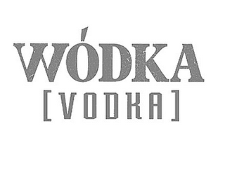 WÓDKA [VODKA]