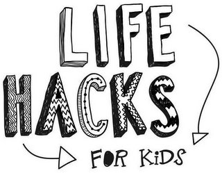 LIFE HACKS FOR KIDS