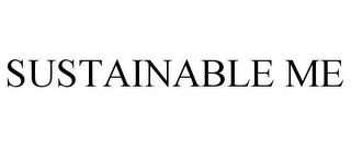 SUSTAINABLE ME