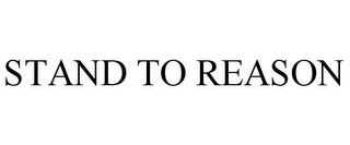 STAND TO REASON