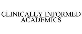 CLINICALLY INFORMED ACADEMICS