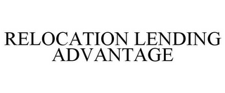 RELOCATION LENDING ADVANTAGE