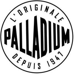 PALLADIUM L'ORIGINALE DEPUIS 1947