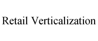 RETAIL VERTICALIZATION