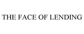 THE FACE OF LENDING