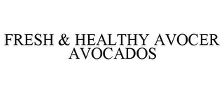 FRESH & HEALTHY AVOCER AVOCADOS