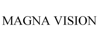 MAGNA VISION