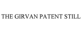 THE GIRVAN PATENT STILL