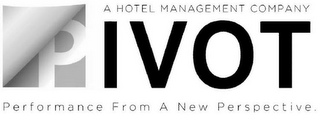 PIVOT A HOTEL MANAGEMENT COMPANY PERFORMANCE FROM A NEW PERSPECTIVE