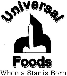 UNIVERSAL FOODS WHEN A STAR IS BORN