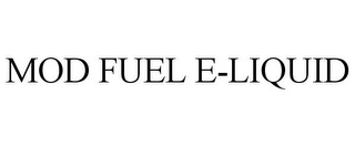 MOD FUEL E-LIQUID