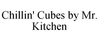 CHILLIN' CUBES BY MR. KITCHEN