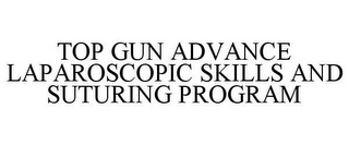 TOP GUN ADVANCE LAPAROSCOPIC SKILLS AND SUTURING PROGRAM