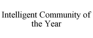 INTELLIGENT COMMUNITY OF THE YEAR