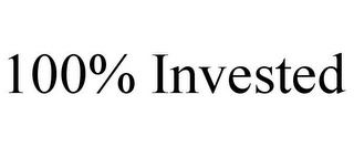 100% INVESTED