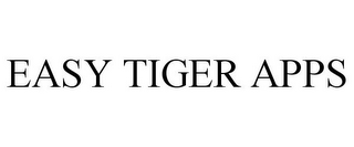 EASY TIGER APPS