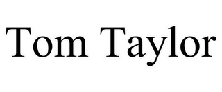 TOM TAYLOR