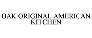 OAK ORIGINAL AMERICAN KITCHEN