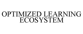 OPTIMIZED LEARNING ECOSYSTEM