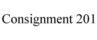 CONSIGNMENT 201
