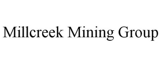 MILLCREEK MINING GROUP