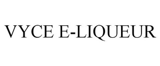 VYCE E-LIQUEUR