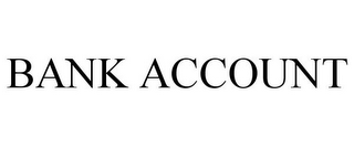 BANK ACCOUNT