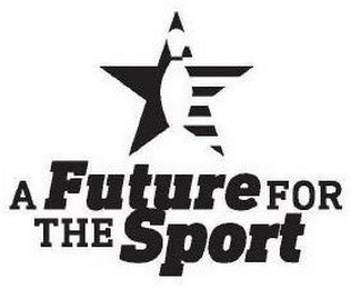 A FUTURE FOR THE SPORT