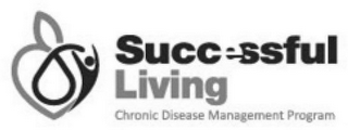 SUCCESSFUL LIVING CHRONIC DISEASE MANAGEMENT PROGRAM