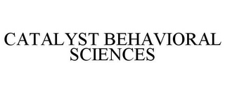 CATALYST BEHAVIORAL SCIENCES