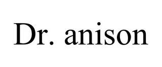 DR. ANISON