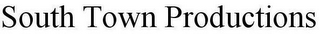 SOUTH TOWN PRODUCTIONS