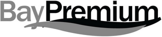 BAY PREMIUM