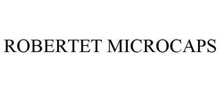 ROBERTET MICROCAPS