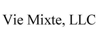 VIE MIXTE, LLC