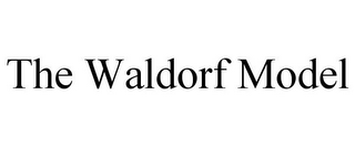 THE WALDORF MODEL