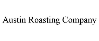 AUSTIN ROASTING COMPANY