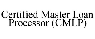 CERTIFIED MASTER LOAN PROCESSOR (CMLP)